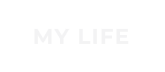 MY LIFE